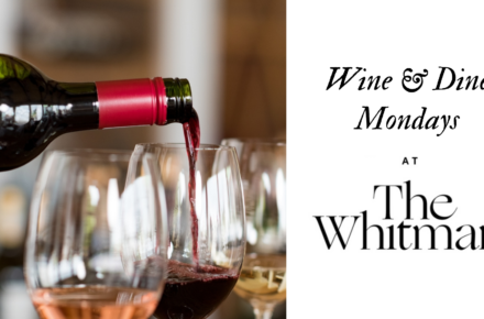 Wine & Dine Mondays at The Whitman
